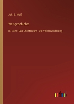 Paperback Weltgeschichte: III. Band: Das Christentum - Die Völkerwanderung [German] Book