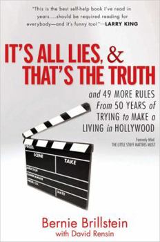 Paperback It's All Lies and That's the Truth: And 49 More Rules from 50 Years of Trying to Make a Living in Hollywood Book