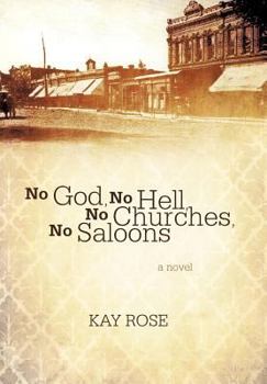 Hardcover No God, No Hell, No Churches, No Saloons Book