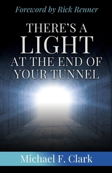 Paperback There's a Light at the End of Your Tunnel Book