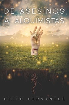 Paperback De asesinos a alquimistas [Spanish] Book