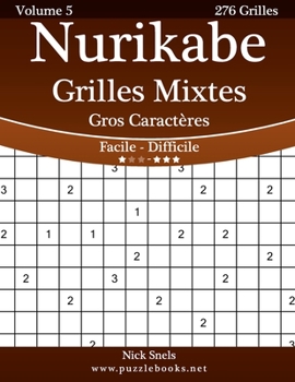 Paperback Nurikabe Grilles Mixtes Gros Caractères - Facile à Difficile - Volume 5 - 276 Grilles [French] [Large Print] Book