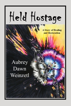 Held Hostage: A Story of Healing and Restoration