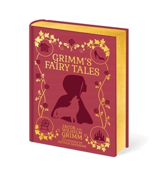 Grimm's Fairy Tales: Illustrated by Arthur Rackham (Arcturus Masterpiece Classics)