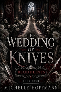 THE WEDDING OF KNIVES BLOODLINES: BLOODLINES ~ BOOK FOUR