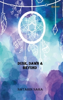 Paperback Dusk, Dawn & Beyond Book
