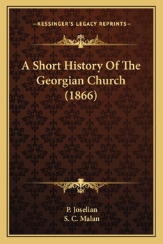 Paperback A Short History Of The Georgian Church (1866) Book