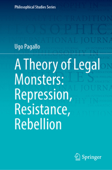 Hardcover A Theory of Legal Monsters: Repression, Resistance, Rebellion Book