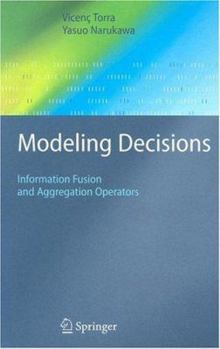 Hardcover Modeling Decisions: Information Fusion and Aggregation Operators Book