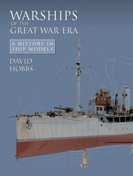 Hardcover Warships of the Great War Era: A History in Ship Models Book