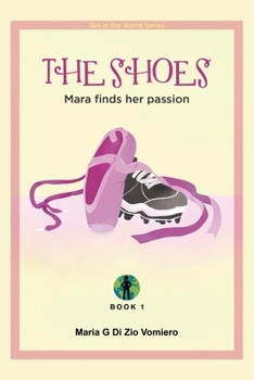Paperback The Shoes: Mara finds her passion Book