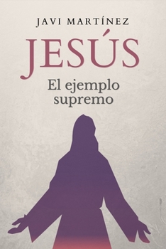 Paperback Jesús: El ejemplo supremo [Spanish] Book