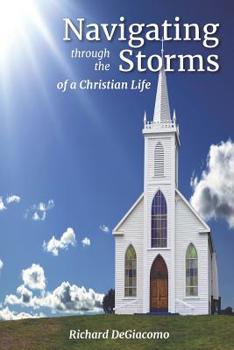 Paperback Navigating through the Storms of a Christian Life Book
