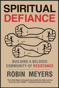 Hardcover Spiritual Defiance: Building a Beloved Community of Resistance Book