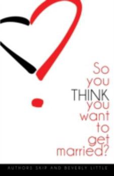 Paperback So You THINK You Want To Get Married Book