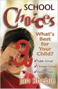 Paperback School Choices: What's Best for Your Child? Book