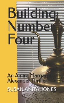 Building Number Four: An Amira Margaret Alexander Thriller