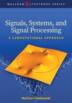 Paperback Signals, Systems, and Signal Processing: A Computational Approach Book