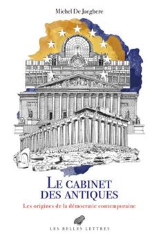 Paperback Le Cabinet Des Antiques: Les Origines de la Democratie Contemporaine [French] Book