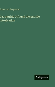 Hardcover Das putride Gift und die putride Intoxication [German] Book