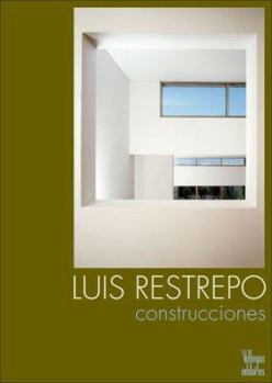 Hardcover Luis Restrepo: Construcciones [Spanish] Book