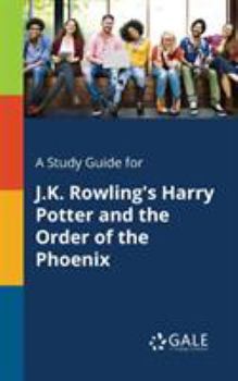 Paperback A Study Guide for J.K. Rowling's Harry Potter and the Order of the Phoenix Book