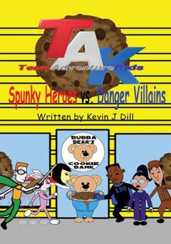 Paperback Team Adventure Kids: Spunky Heroes vs. Danger Villains Book