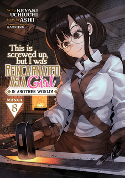 Paperback This Is Screwed Up, But I Was Reincarnated as a Girl in Another World! (Manga) Vol. 8 Book