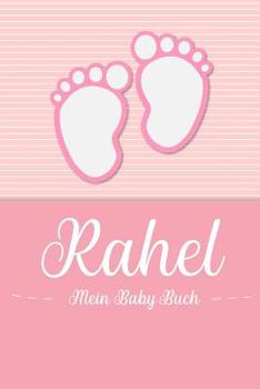 Paperback Rahel - Mein Baby-Buch: Personalisiertes Baby Buch für Rahel, als Geschenk, Tagebuch und Album, für Text, Bilder, Zeichnungen, Photos, ... [German] Book