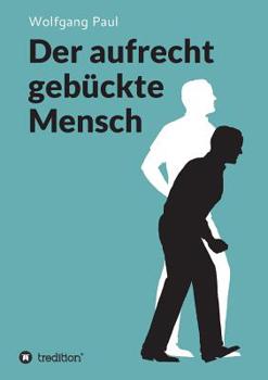 Paperback Der aufrecht gebückte Mensch [German] Book