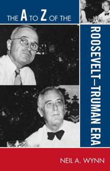 Paperback The A to Z of the Roosevelt-Truman Era Book