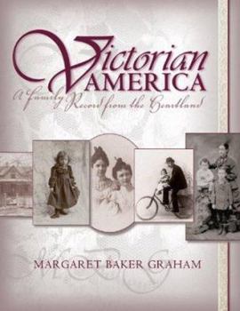 Victorian America: A Family Record from the Heartland - Book  of the American Midwest