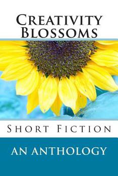 Paperback Creativity Blossoms: Short Fiction Book