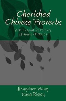 Paperback Cherished Chinese Proverbs: A Bilingual Retelling of Ancient Tales Book