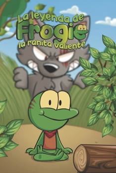 Paperback Frogie: La leyenda de la ranita valiente [Spanish] Book