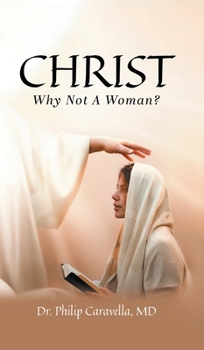 Hardcover Christ: Why Not A Woman? Book