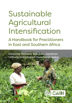 Sustainable Agricultural Intensification: A Handbook for Practitioners in East and Southern Africa