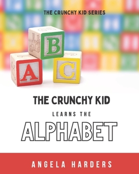 Paperback The Crunchy Kid Learns the Alphabet Book