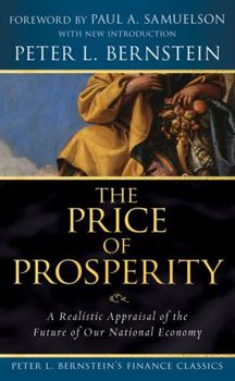 Paperback The Price of Prosperity: A Realistic Appraisal of the Future of Our National Economy Book