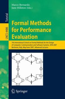 Paperback Formal Methods for Performance Evaluation: 7th International School on Formal Methods for the Design of Computer, Communication and Software Systems, Book