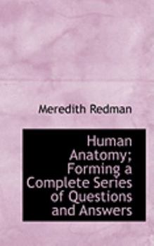 Human Anatomy; Forming a Complete Series of Questions and Answers