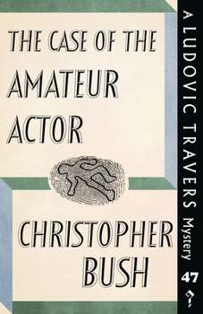 The Case of the Amateur Actor - Book #46 of the Ludovic Travers