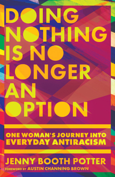 Paperback Doing Nothing Is No Longer an Option: One Woman's Journey into Everyday Antiracism Book