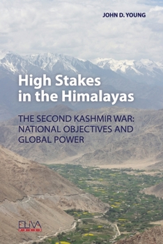 Paperback High Stakes in the Himalayas: The Second Kashmir War: National Objectives and Global Power Book