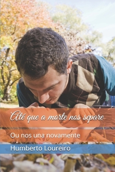 Paperback Até que a morte nos separe: Ou nos una novamente [Portuguese] Book
