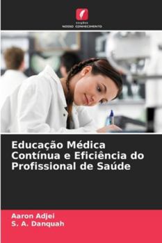Paperback Educação Médica Contínua e Eficiência do Profissional de Saúde [Portuguese] Book