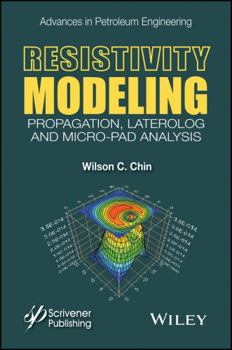 Hardcover Resistivity Modeling: Propagation, Laterolog and Micro-Pad Analysis Book