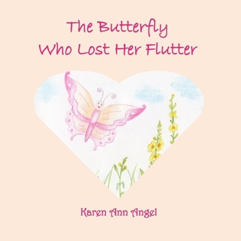 Paperback The Butterfly Who Lost Her Flutter Book