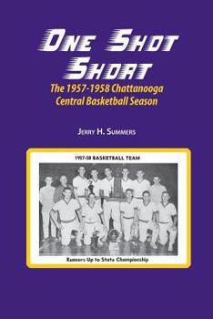 Paperback One Shot Short: The 1957-1958 Chattanooga Central Basketball Season Book