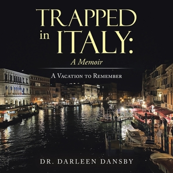 Paperback Trapped in Italy: a Memoir: A Vacation to Remember Book